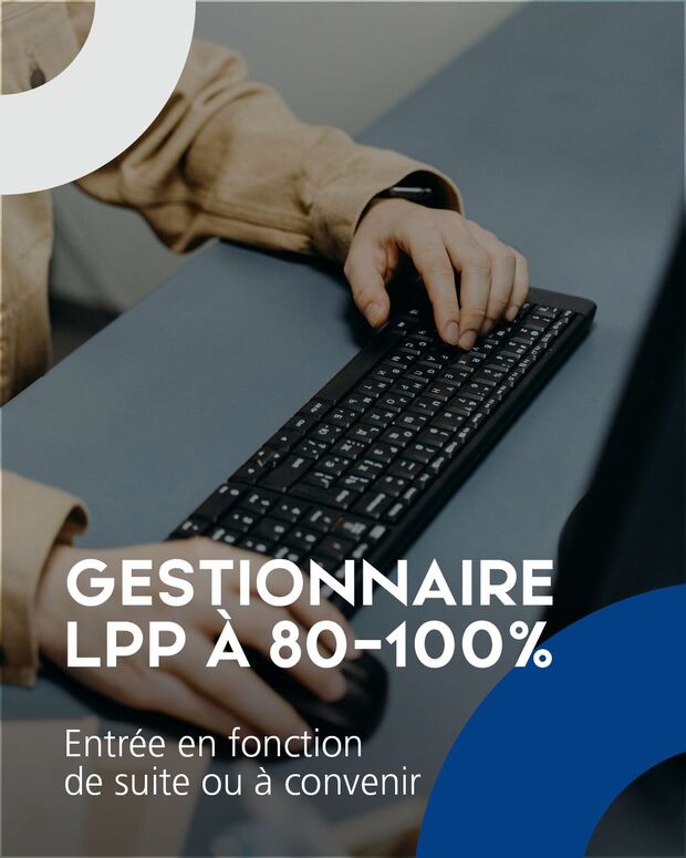 La FPE-CIGA cherche encore un·e gestionnaire LPP à 80-100%